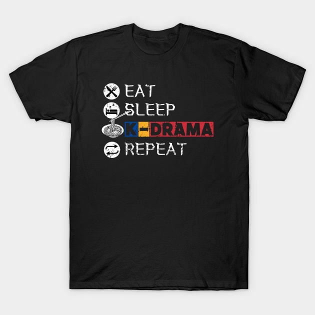 Eat Sleep K-Drama Repeat T-Shirt by maxdax